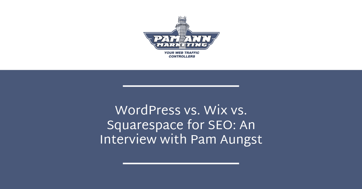 WordPress-vs.-Wix-vs.-Squarespace-for-SEO_-An-Interview-with-Pam-Aungst
